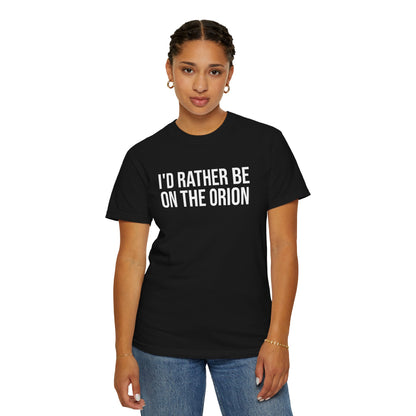 I'D RATHER BE ON THE ORION ALL-GENDER TEE