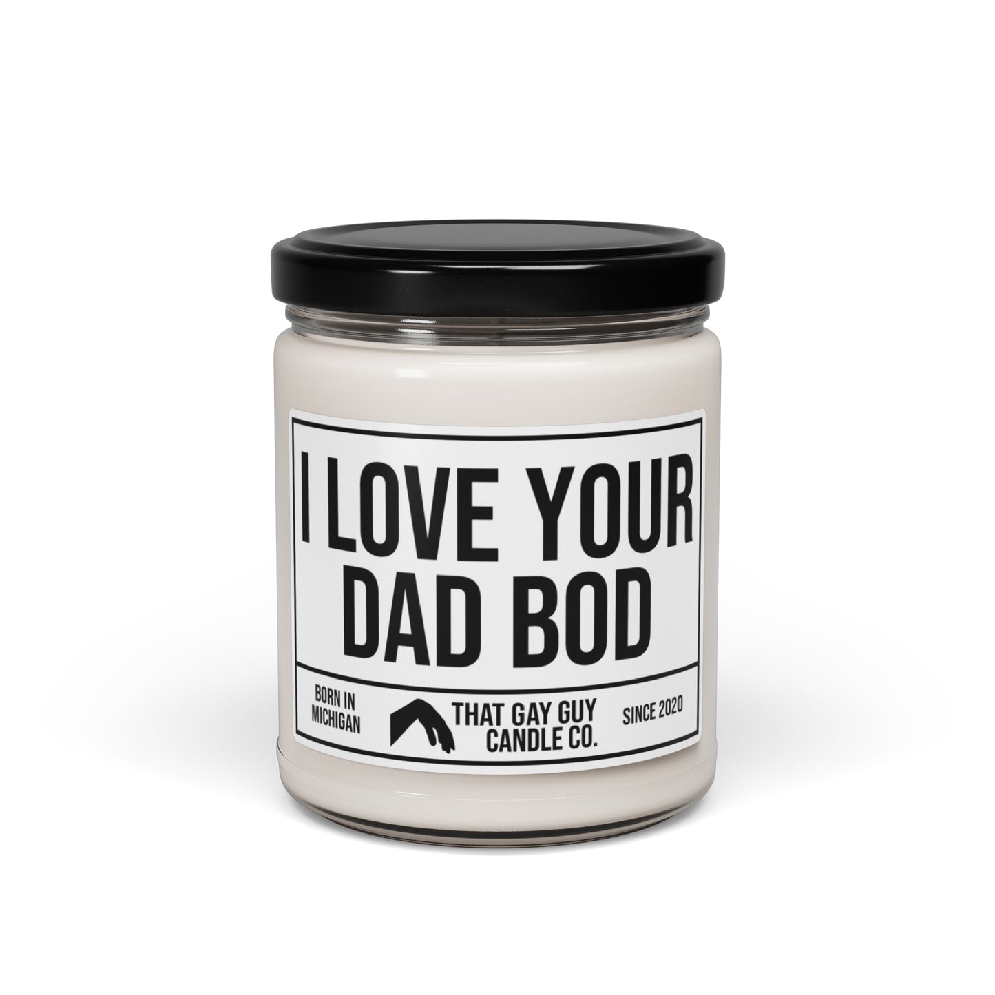 I LOVE YOUR DAD BOD