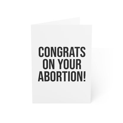 CONGRATS ON YOUR ABORTION GREETING CARD