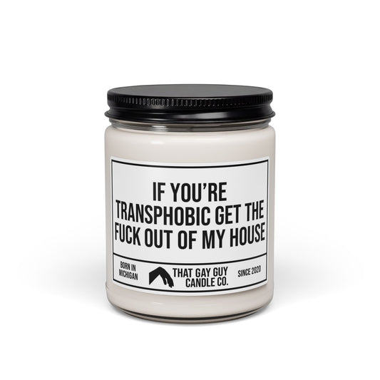 IF YOU'RE TRANSPHOBIC GET THE FUCK OUT OF MY HOUSE