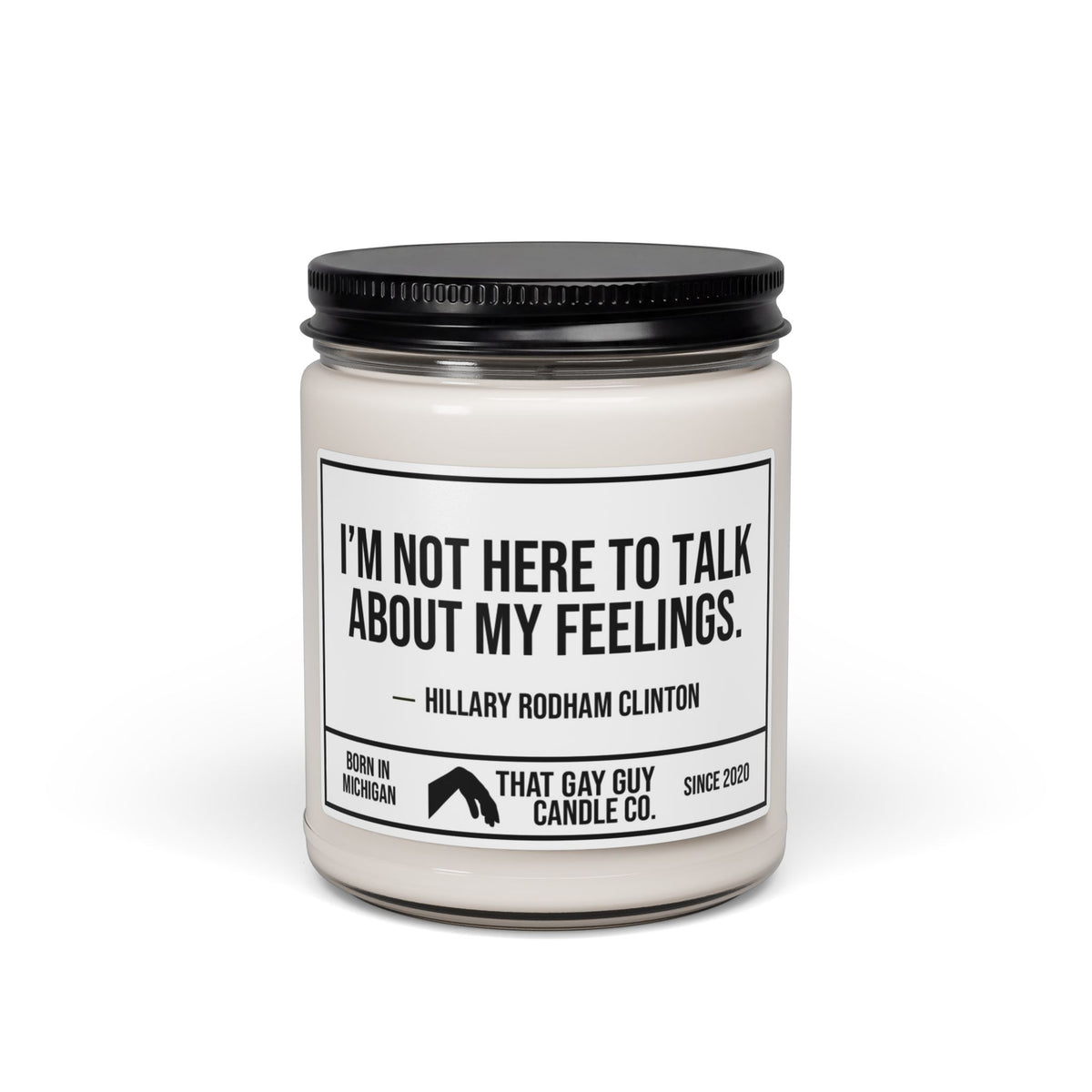 I'M NOT HERE TO TALK ABOUT MY FEELINGS