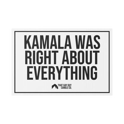 KAMALA WAS RIGHT ABOUT EVERYTHING YARD SIGN