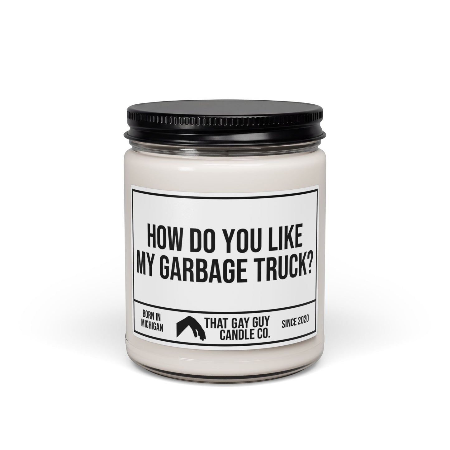 HOW DO YOU LIKE MY GARBAGE TRUCK