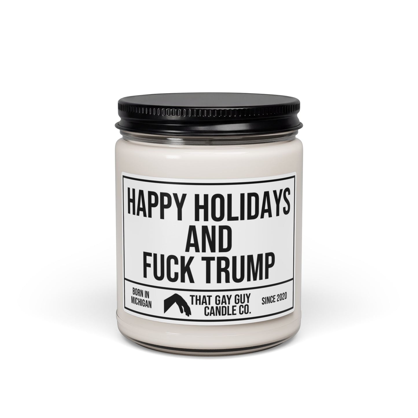 HAPPY HOLIDAYS AND FUCK TRUMP