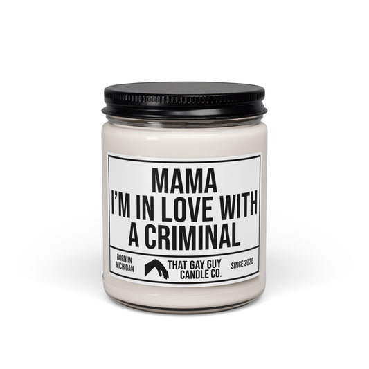 MAMA I'M IN LOVE WITH A CRIMINAL