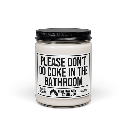 PLEASE DON'T DO COKE IN THE BATHROOM