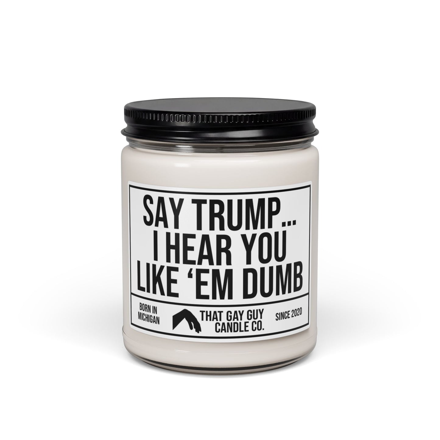 I HEAR YOU LIKE 'EM DUMB