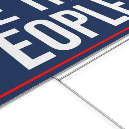 WE THE PEOPLE YARD SIGN