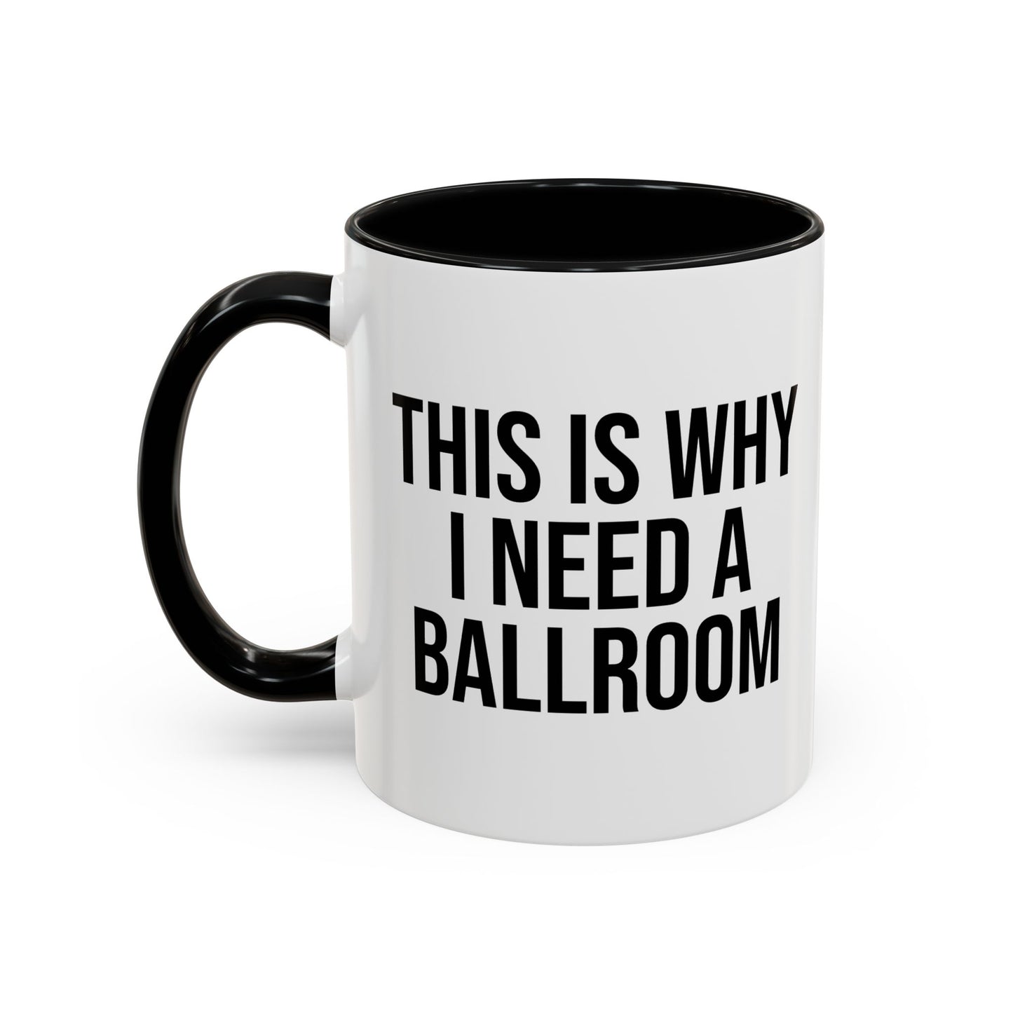 THIS IS WHY I NEED A BALLROOM COFFEE MUG