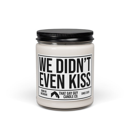 WE DIDN'T EVEN KISS