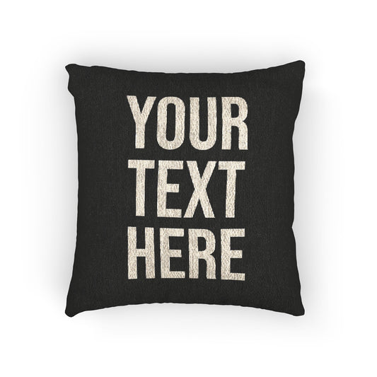 PERSONALIZED TEXT WOVEN PILLOW BLACK + WHITE