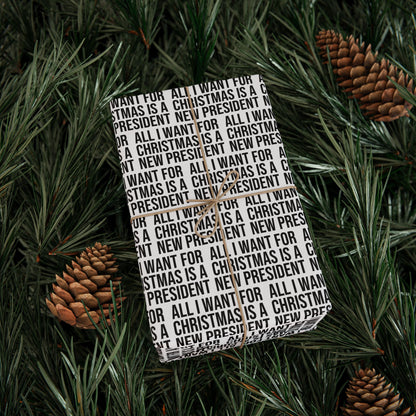 ALL I WANT FOR CHRISTMAS IS A NEW PRESIDENT WRAPPING PAPER