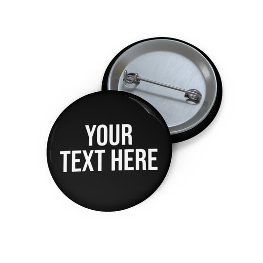 PERSONALIZED TEXT BUTTON BLACK + WHITE