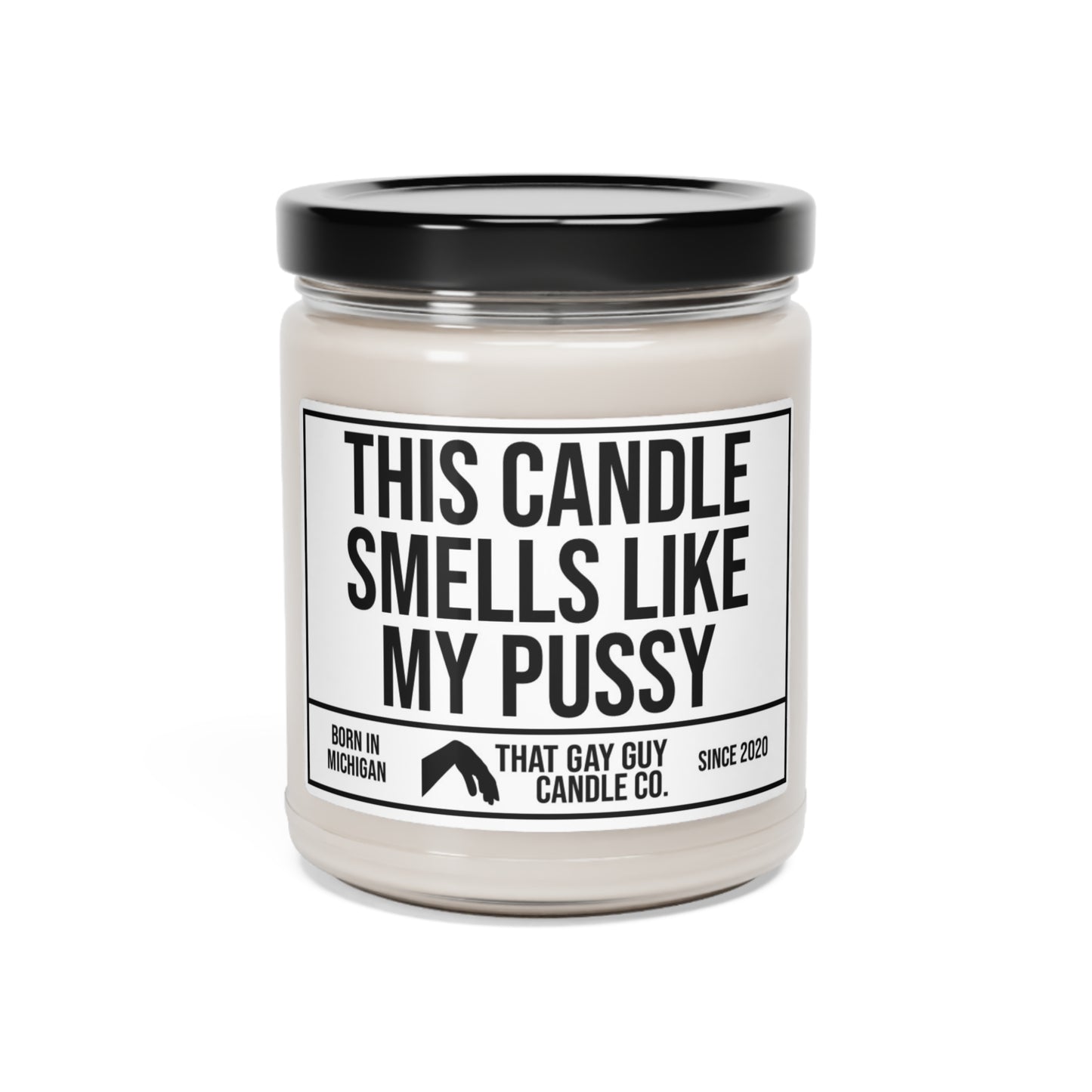 THIS CANDLE SMELLS LIKE MY PUSSY