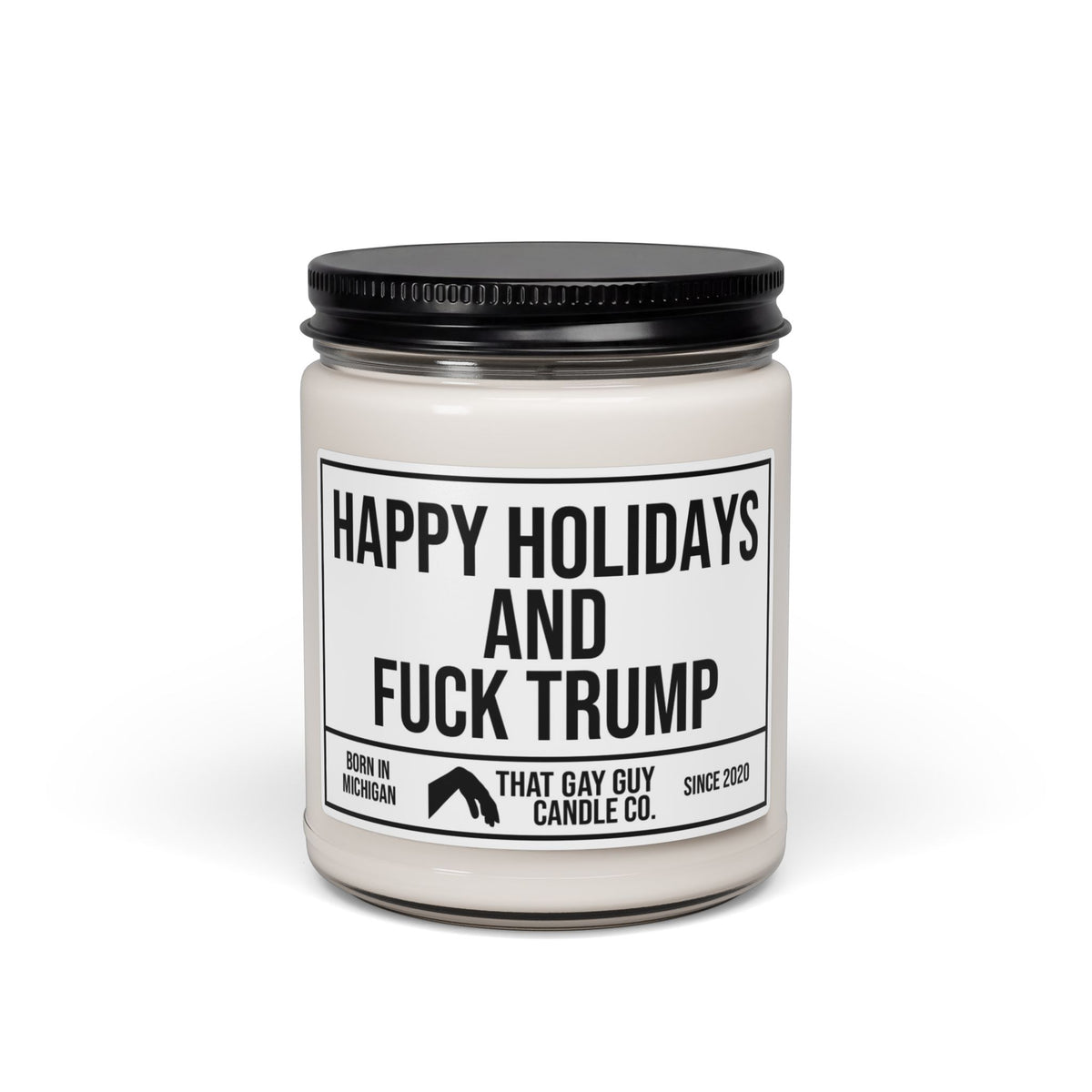 HAPPY HOLIDAYS AND FUCK TRUMP