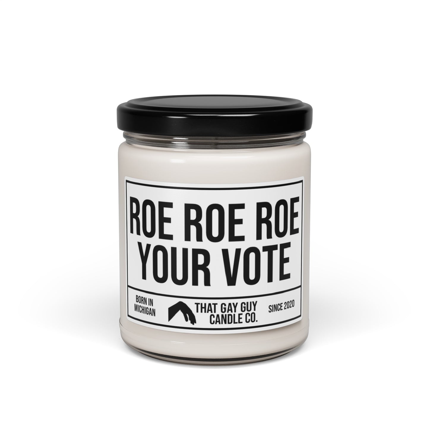 ROE ROE ROE YOUR VOTE