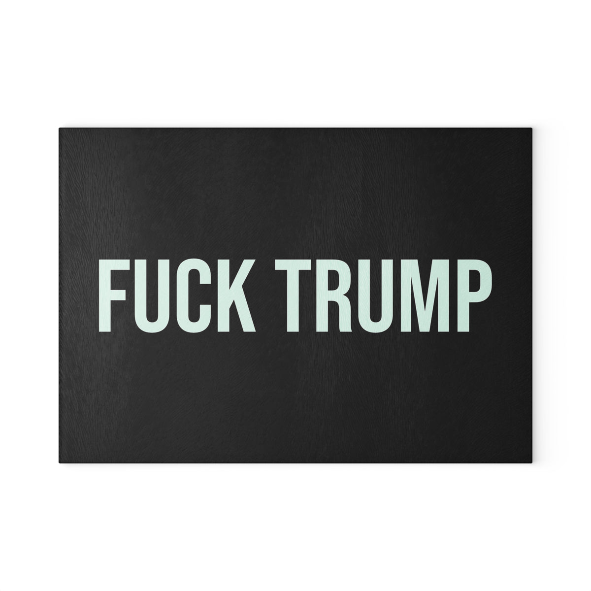FUCK TRUMP GLASS CUTTING BOARD