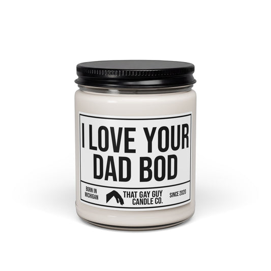 I LOVE YOUR DAD BOD