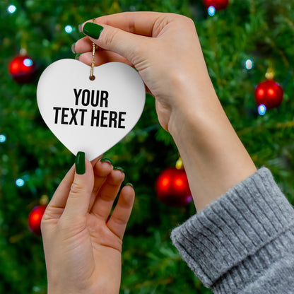 PERSONALIZED TEXT CERAMIC ORNAMENT - 4 SHAPES