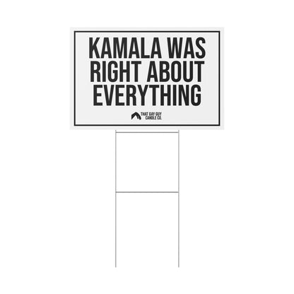 KAMALA WAS RIGHT ABOUT EVERYTHING YARD SIGN
