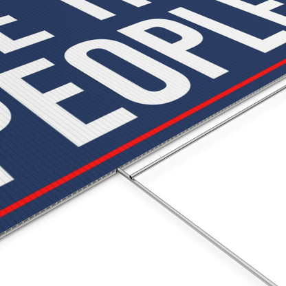 WE THE PEOPLE YARD SIGN