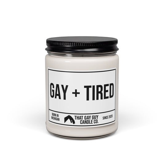 GAY AND TIRED