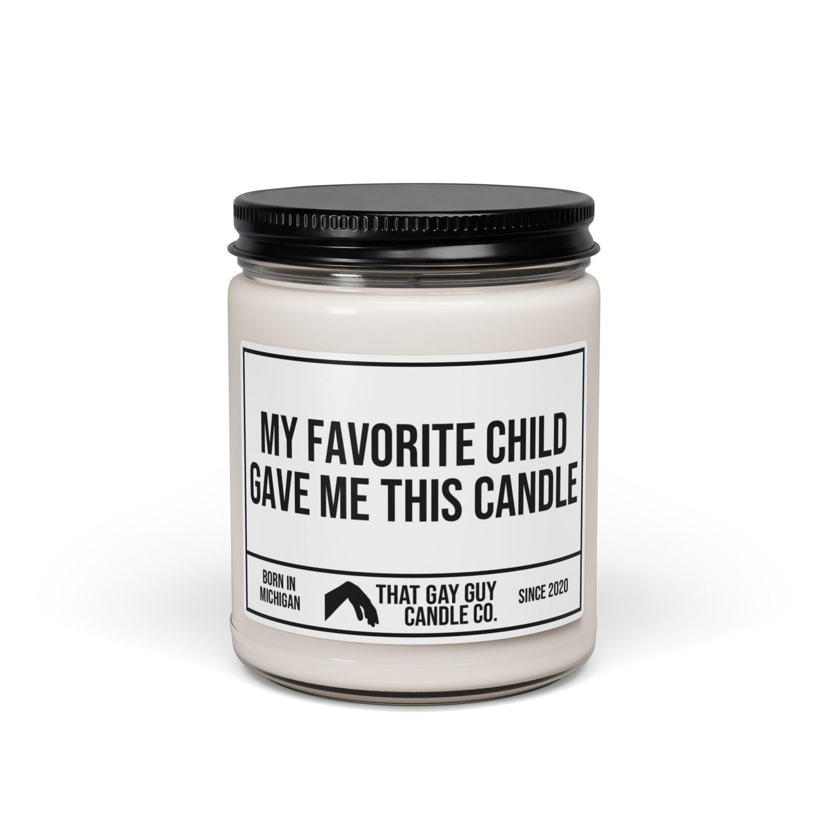 MY FAVORITE CHILD GAVE ME THIS CANDLE