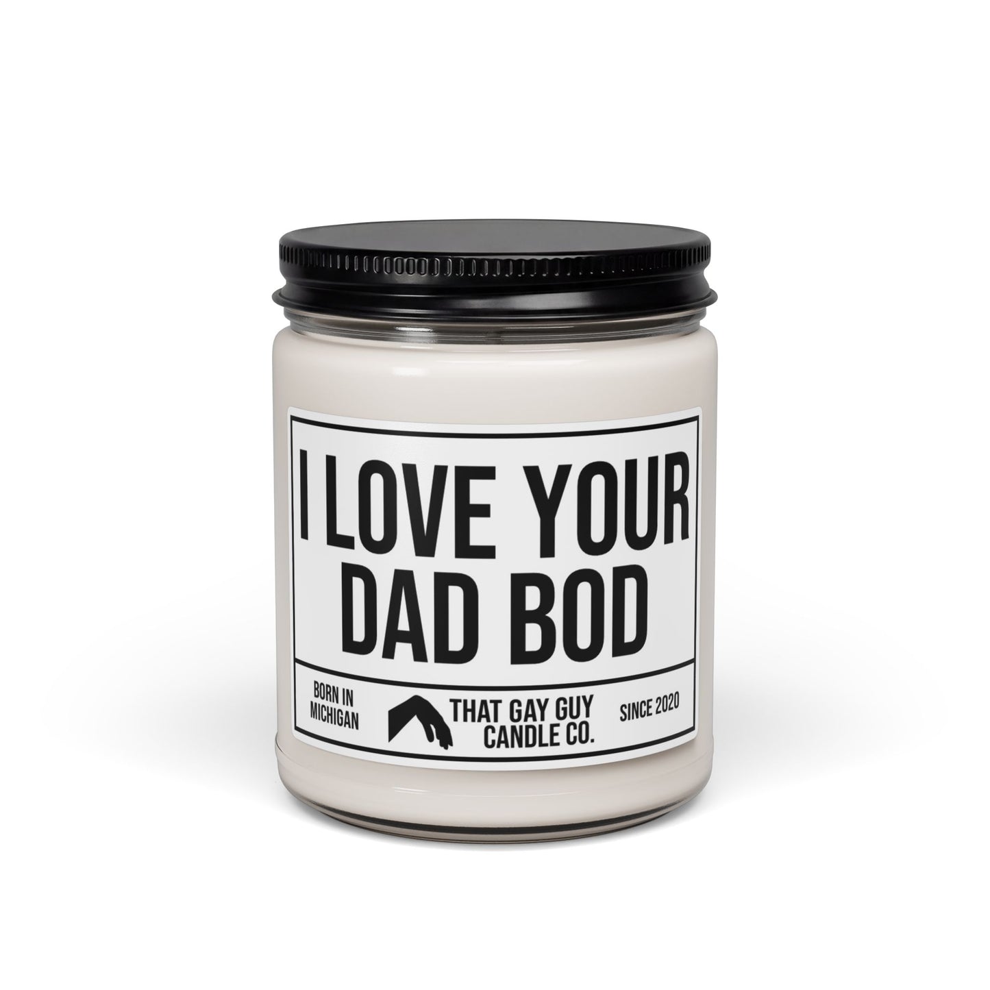 I LOVE YOUR DAD BOD