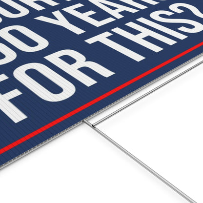 WE SURVIVED 250 YEARS FOR THIS YARD SIGN