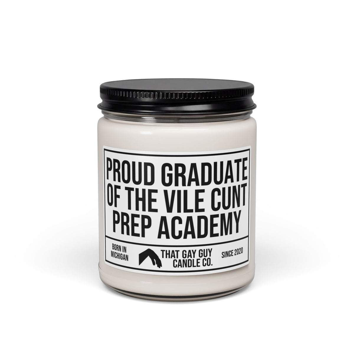 PROUD GRADUATE OF THE VILE CUNT PREP ACADEMY