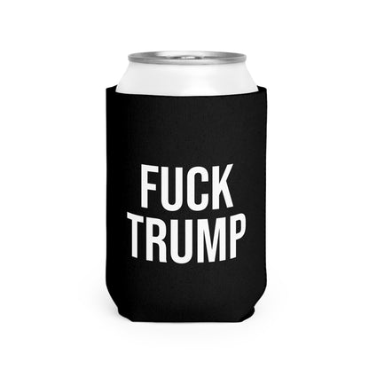 FUCK TRUMP CAN COOLER