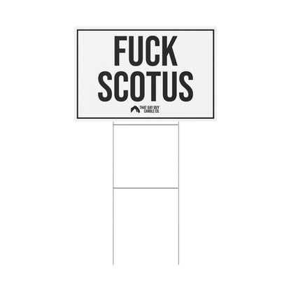 FUCK SCOTUS YARD SIGN