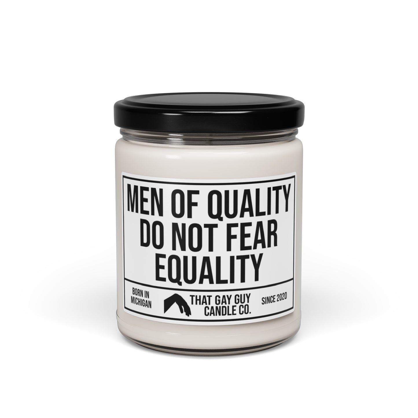 MEN OF QUALITY DO NOT FEAR EQUALITY