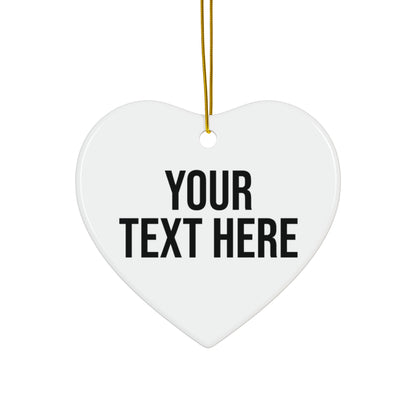 PERSONALIZED TEXT CERAMIC ORNAMENT - 4 SHAPES
