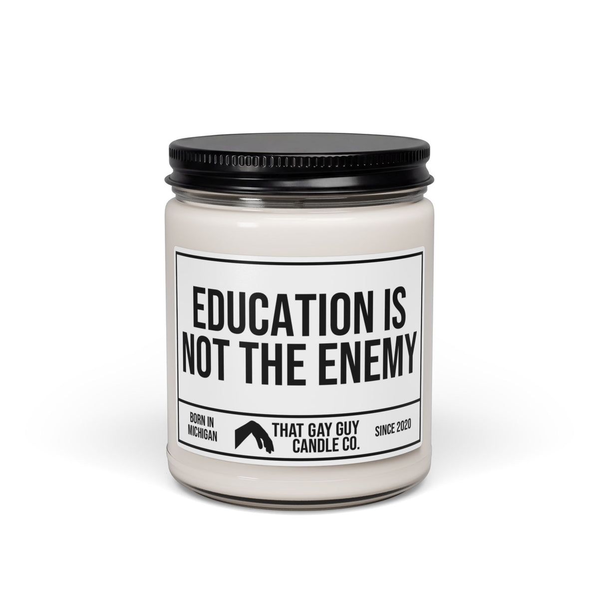 EDUCATION IS NOT THE ENEMY