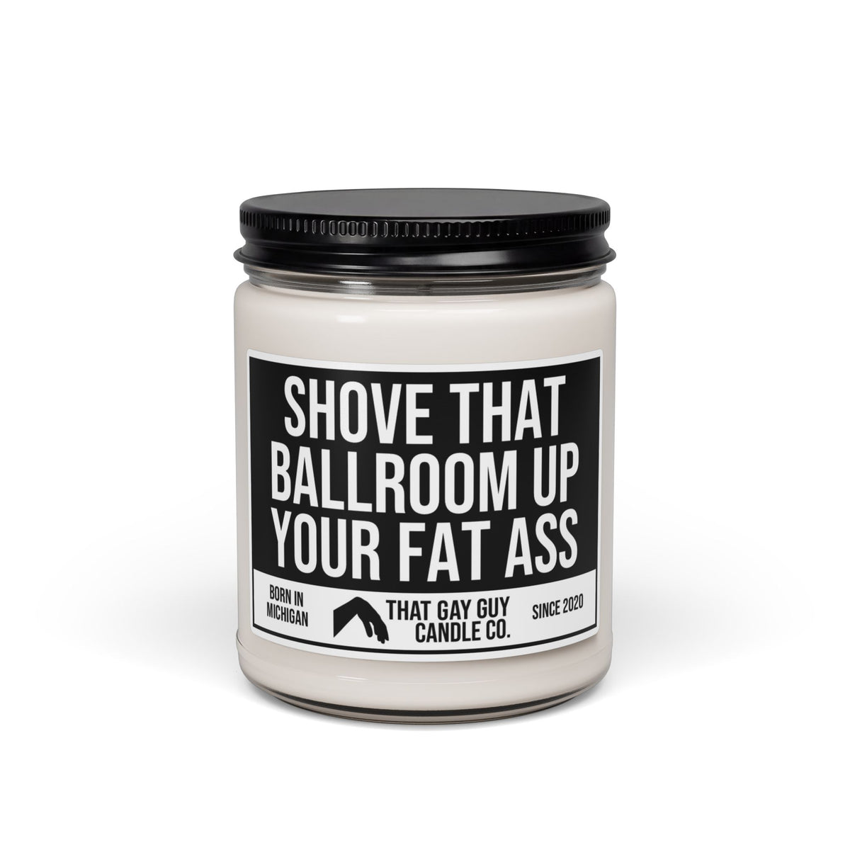 SHOVE THAT BALLROOM UP YOUR FAT ASS