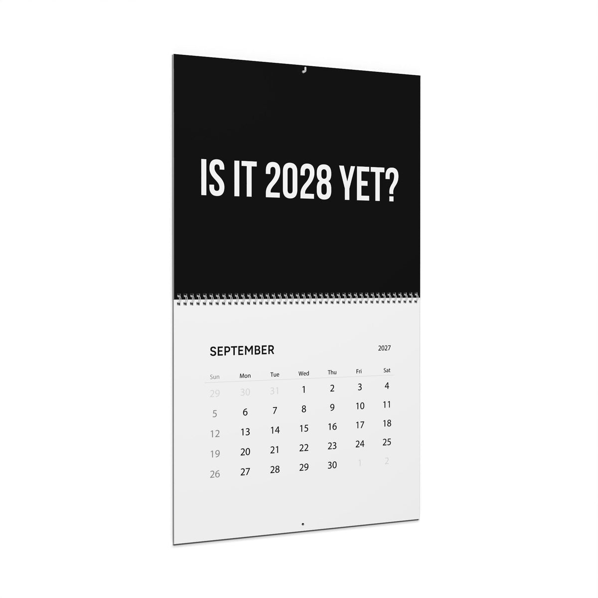 IS IT 2028 YET 2027 CALENDAR