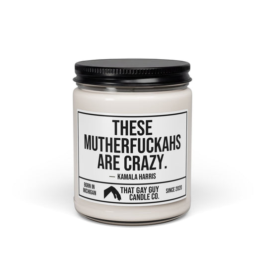 THESE MUTHERFUCKAHS ARE CRAZY