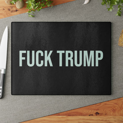 FUCK TRUMP GLASS CUTTING BOARD